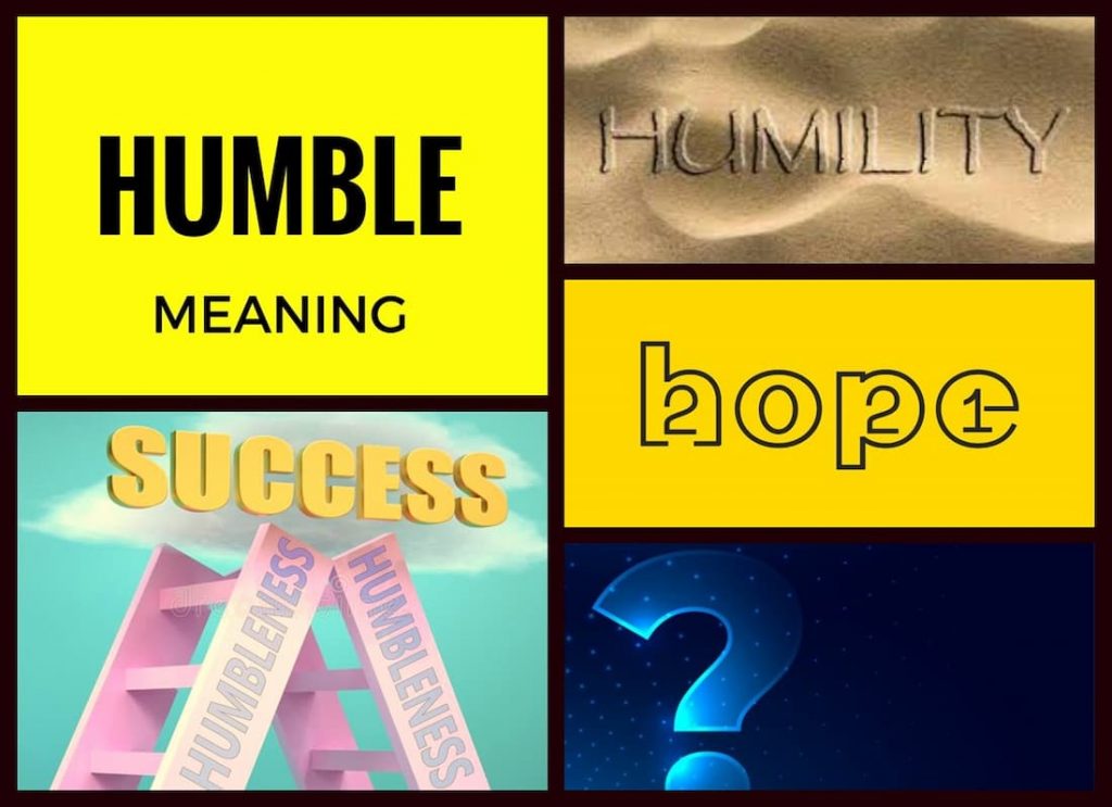 humble meaning in english, definition of the word humble, examples of humble,what is humility?, lack of humility meaning, humbleness or humility, humbleness of mind, what is an example of humility, define humbleness, humble demeanor