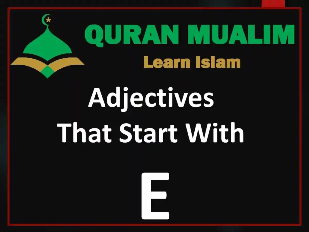 adjectives that start with e, positive adjectives that start with e, adjectives that start with e to describe a person, adjectives that start with an e, adjectives, describing words, adjectives to describe a person, descriptive words, e words to describe someone, words that start with e to describe someone, e adjectives to describe a person, character traits that start with e