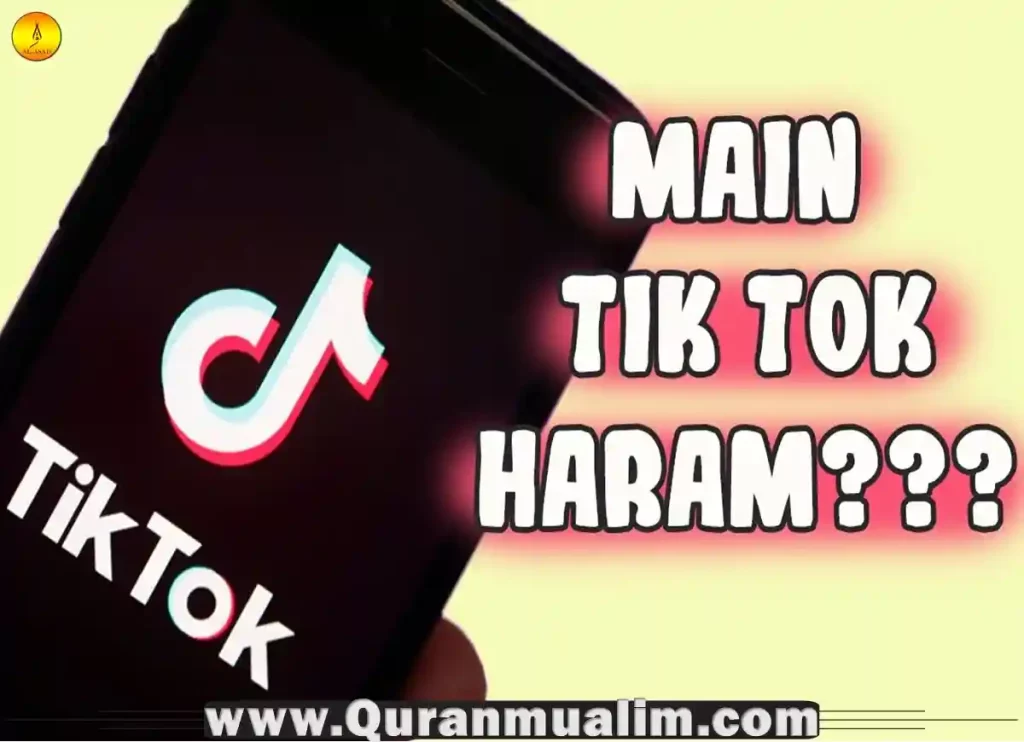 Tik Tok, is TikTok haram, TikTok is haram, TikTok haram 