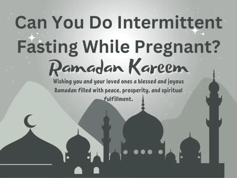 Can You Do Intermittent Fasting While Pregnant? Beliefs, Holy Month, Pillar of Islam, Prayer, Ramadan