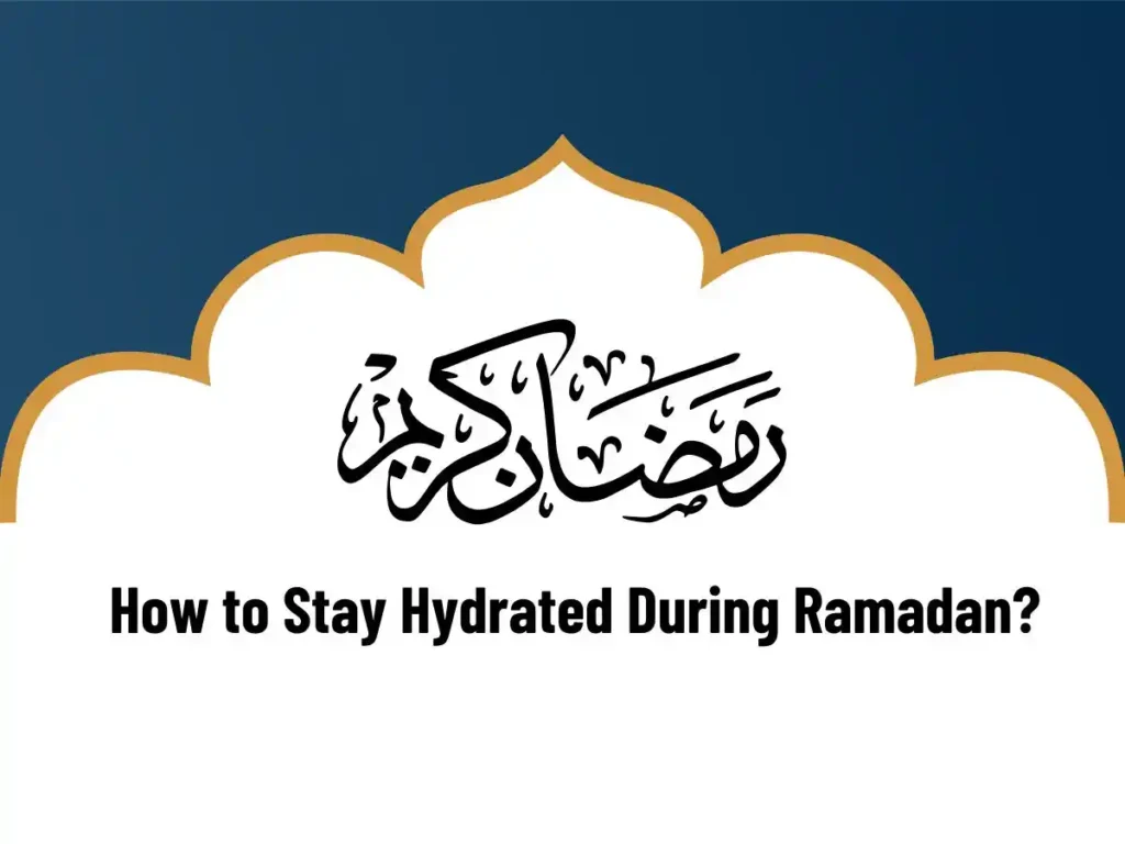 How To Stay Hydrated During Ramadan? Beliefs, Holy Month, Pillar of Islam, Prayer, Ramadan