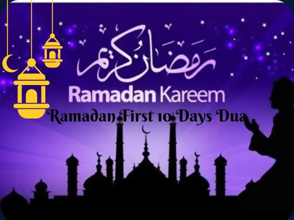 Ramadan First 10 Days Dua, Beliefs, Holy Month, Pillar of Islam, Prayer, Ramadan