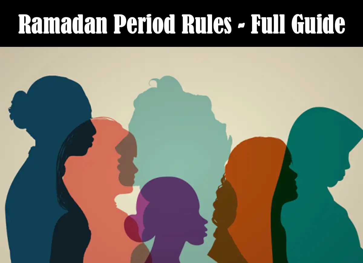 Ramadan Period Rules For Women - Full Guide, Ramadan Period Rules, periods and ramadan rules, ramadan fasting rules period