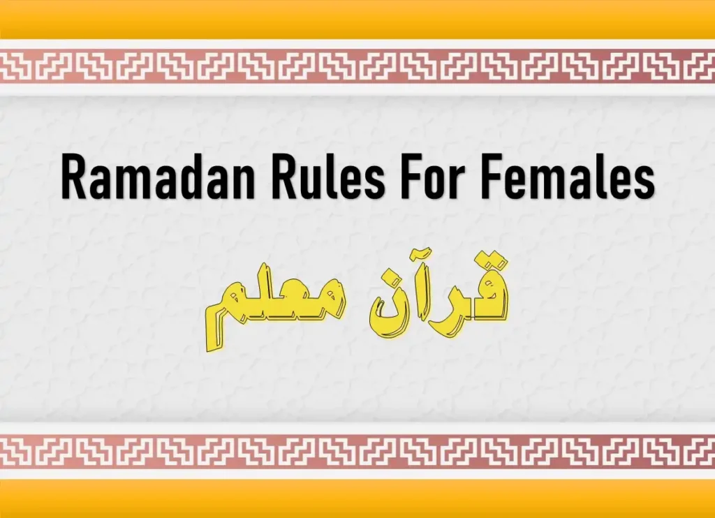 Ramadan Rules For Females - Guidelines, Beliefs, Holy Month, Pillar of Islam, Prayer, Ramadan