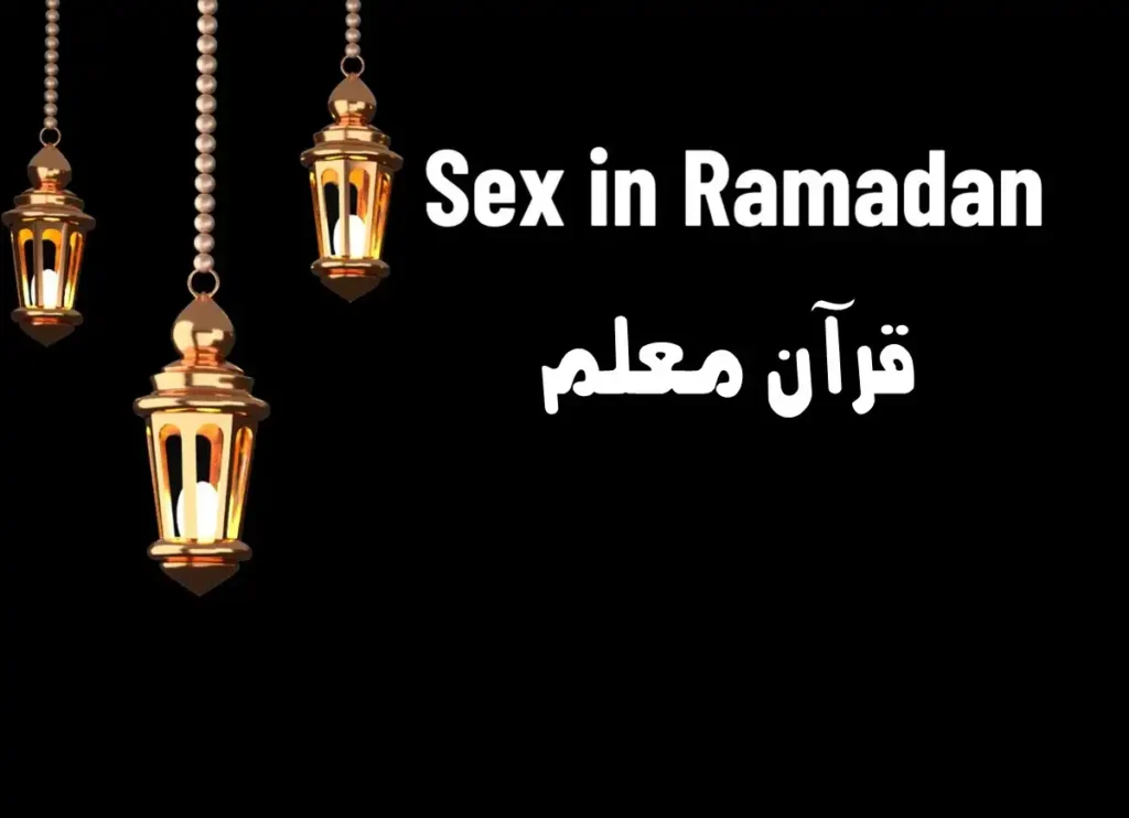 What Happens If You Have Sex in Ramadan? Beliefs, Holy Month, Pillar of Islam, Prayer, Ramadan